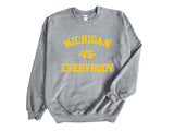 Michigan VS Everybody- Unisex Sweatshirt