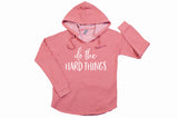 Do The Hard Things - Women's Hoodie