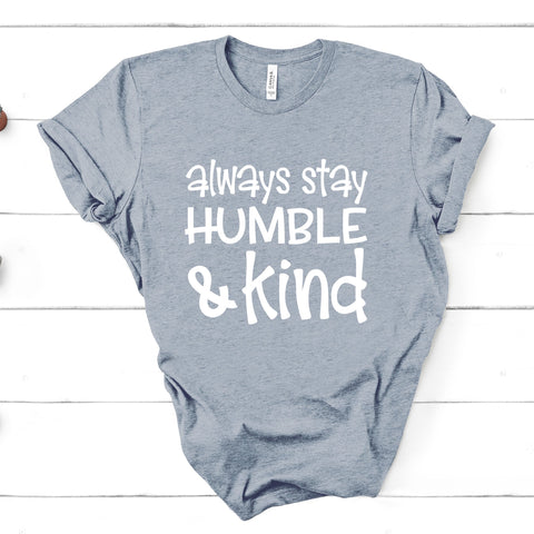 Always Be Humble And Kind - Unisex Tee