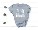 Aunt, Like a Mom - Unisex Tee