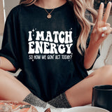 I Match Energy - Unisex Tee