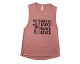 All I Wanna Do Is Beach Beach Beach - Muscle Tank