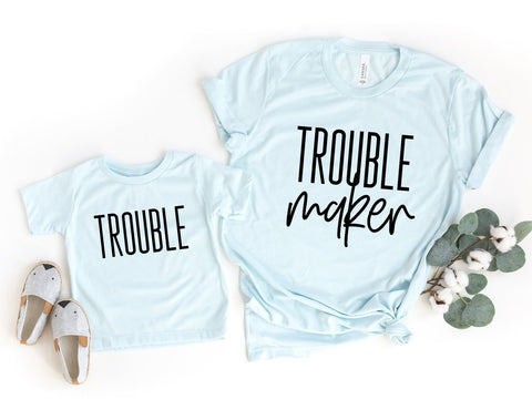 Trouble/Trouble Maker - Unisex Tees