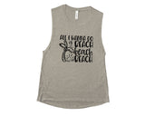 All I Wanna Do Is Beach Beach Beach - Muscle Tank