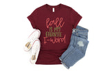 Fall Is My Favorite F Word - Unisex Tee