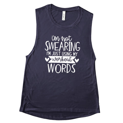 I'm Not Swearing I'm Just Using My Workout Words - Muscle Tank