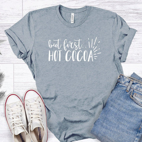 but first HOT COCOA - Unisex Tee