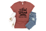 Eat Drink and Wear Stretchy Pants  - Unisex Tee