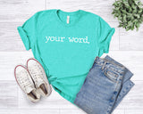 your word. - WORD OF THE YEAR - Unisex Tee