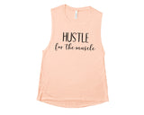 Hustle For The Muscle - Muscle Tank