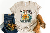 My Kind Of Witchcraft - Unisex Tee