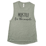 Hustle For The Muscle - Muscle Tank