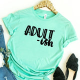 Adult-ish - Unisex Tee