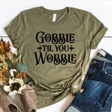 Gobble Til You Wobble - Unisex Tee