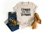 Gobble Til You Wobble - Unisex Tee