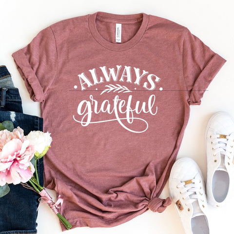 Always Grateful - Unisex Tee