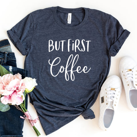 But First Coffee - Unisex Tee