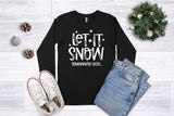 Let It Snow Somewhere Else - Long Sleeve Unisex Tee