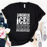 Long Neck Ice Cold Beer Never Broke My Heart - Unisex Tee