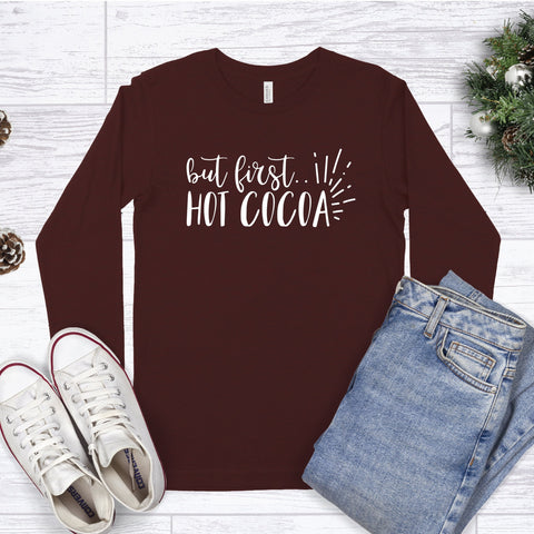 But First Hot Cocoa - Long Sleeve Unisex Tee