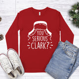 You Serious Clark? - Long Sleeve Unisex Tee