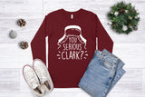 You Serious Clark? - Long Sleeve Unisex Tee