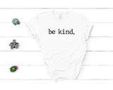 Be Kind - Unisex Tee