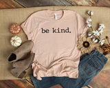 Be Kind - Unisex Tee