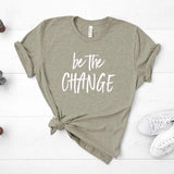 Be The Change - Unisex Tee