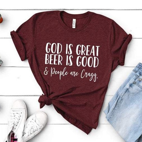 God Is Great, Beer Is Good and People Are Crazy - Unisex Tee